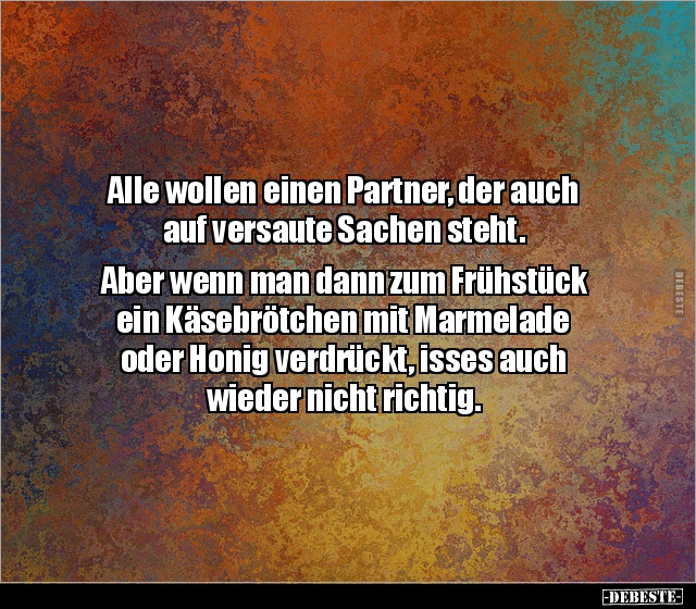 Alle wollen einen Partner, der auch auf versaute Sachen.. - Lustige Bilder | DEBESTE.de