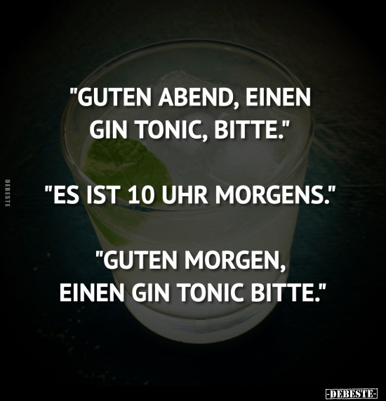 "Guten Abend, einen Gin Tonic bitte.".. - Lustige Bilder | DEBESTE.de