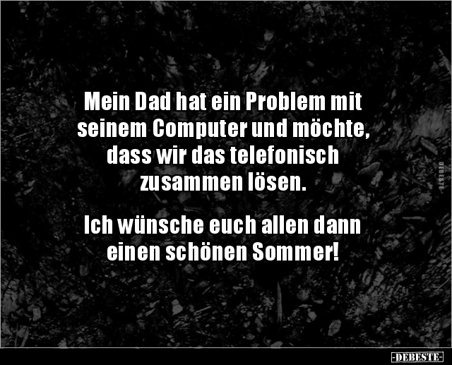 Mein Dad hat ein Problem mit seinem Computer und möchte.. - Lustige Bilder | DEBESTE.de