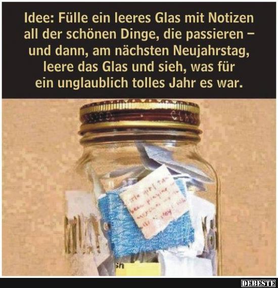 Idee: Fülle ein leeres Glas mit Notizen all der schönen Dinge.. - Lustige Bilder | DEBESTE.de