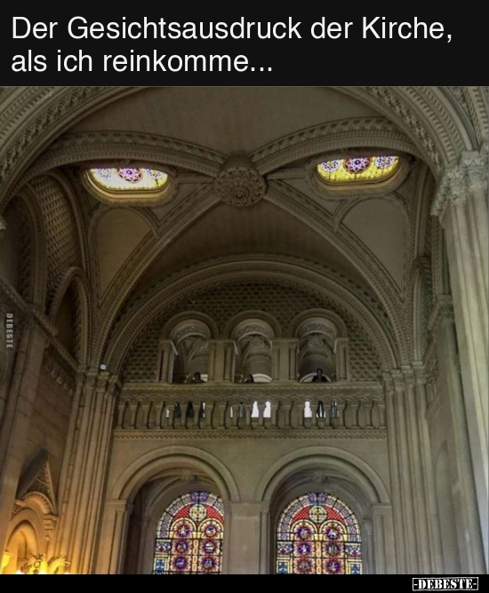Der Gesichtsausdruck der Kirche, als ich reinkomme... - Lustige Bilder | DEBESTE.de