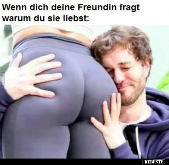 Wenn dich deine Freundin fragt warum du sie liebst.. - Lustige Bilder | DEBESTE.de
