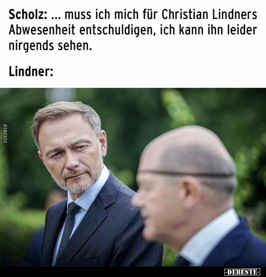 Scholz:... muss ich mich für Christian Lindners.. - Lustige Bilder | DEBESTE.de
