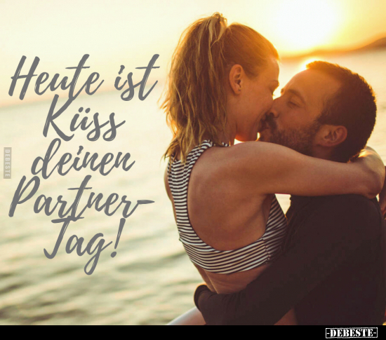 Heute ist der Küss- Deinen-Partner-Tag... - Lustige Bilder | DEBESTE.de