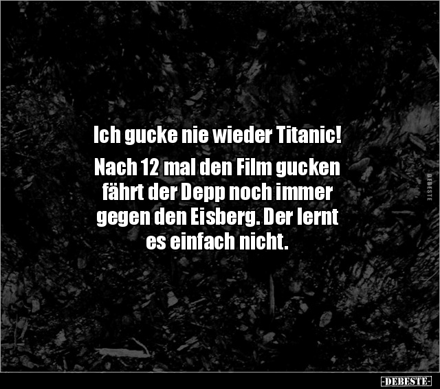 Ich gucke nie wieder Titanic! Nach 12 mal den Film gucken.. - Lustige Bilder | DEBESTE.de