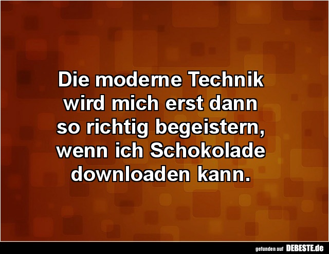 Die moderne Technik wird mich erst dann so richtig.. - Lustige Bilder | DEBESTE.de