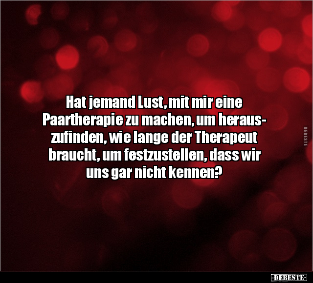 Hat jemand Lust, mit mir eine Paartherapie zu machen, um.. - Lustige Bilder | DEBESTE.de