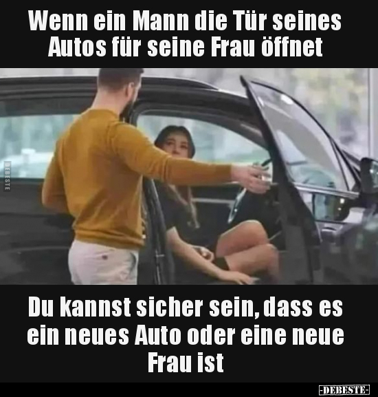 Wenn ein Mann die Tür seines Autos für seine Frau öffnet.. - Lustige Bilder | DEBESTE.de