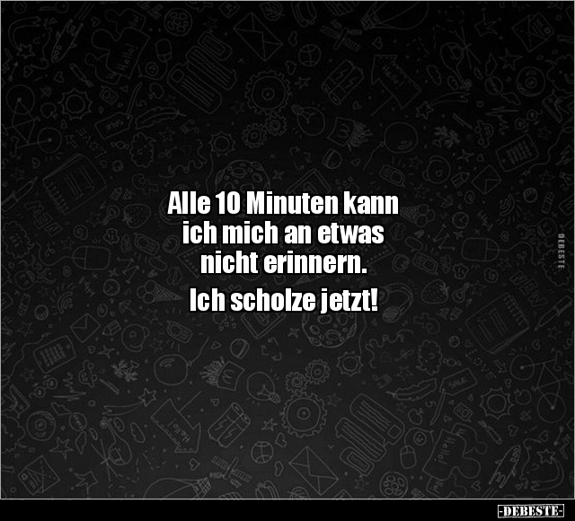 Alle 10 Minuten kann ich mich an etwas nicht.. - Lustige Bilder | DEBESTE.de