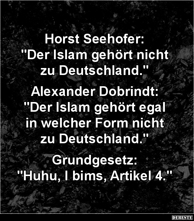 Horst Seehofer: "Der Islam gehört nicht zu Deutschland." - Lustige Bilder | DEBESTE.de
