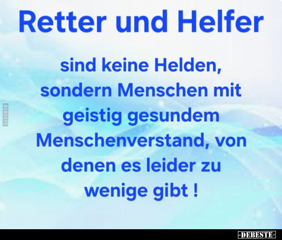 Retter und Helfer sind keine Helden.. - Lustige Bilder | DEBESTE.de