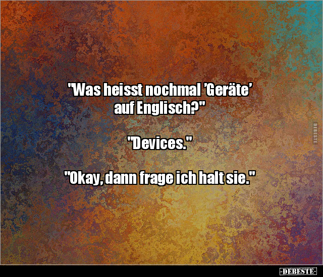 "Was heisst nochmal ’Geräte’ auf.." - Lustige Bilder | DEBESTE.de