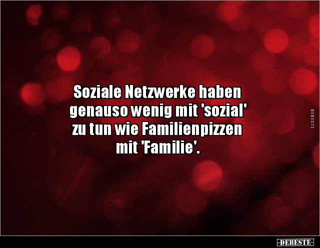 Soziale Netzwerke haben genauso wenig mit 'sozial'zu.. - Lustige Bilder | DEBESTE.de