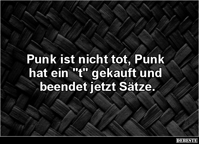 Punk Ist Nicht Tot Punk Hat Ein T Gekauft Und Lustige Bilder