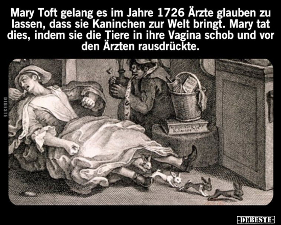Mary Toft gelang es im Jahre 1726 Ärzte glauben zu lassen.. - Lustige Bilder | DEBESTE.de