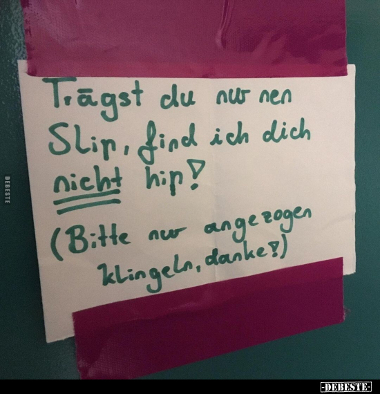 Trägst du nur nen Slip, find ich dich nicht hip!.. - Lustige Bilder | DEBESTE.de