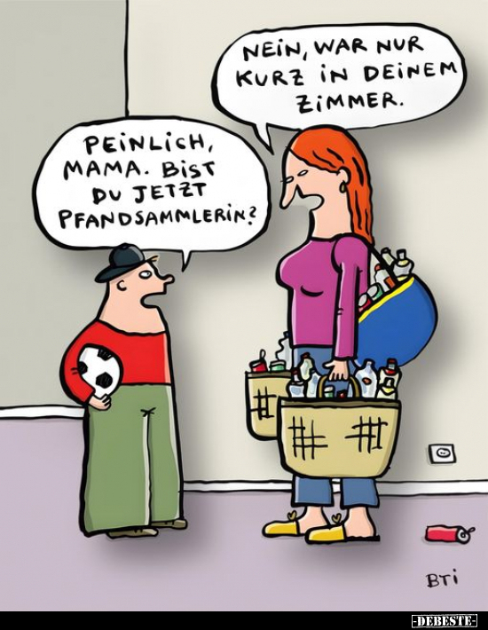 Peinlich, Mama. Bist du jetzt Pfandsammlerin?.. - Lustige Bilder | DEBESTE.de