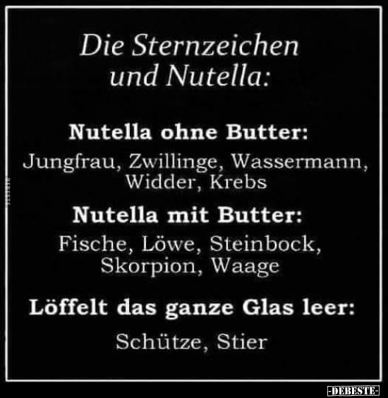 Die Sternzeichen und Nutella.. - Lustige Bilder | DEBESTE.de