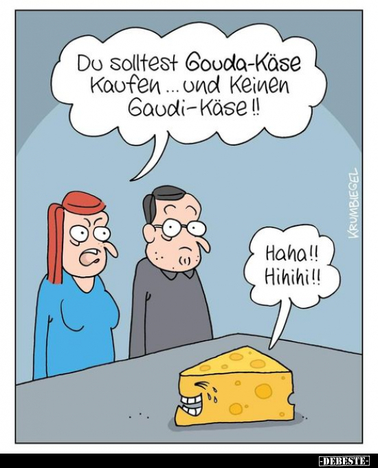 Du solltest Gouda-Käse kaufen.. - Lustige Bilder | DEBESTE.de