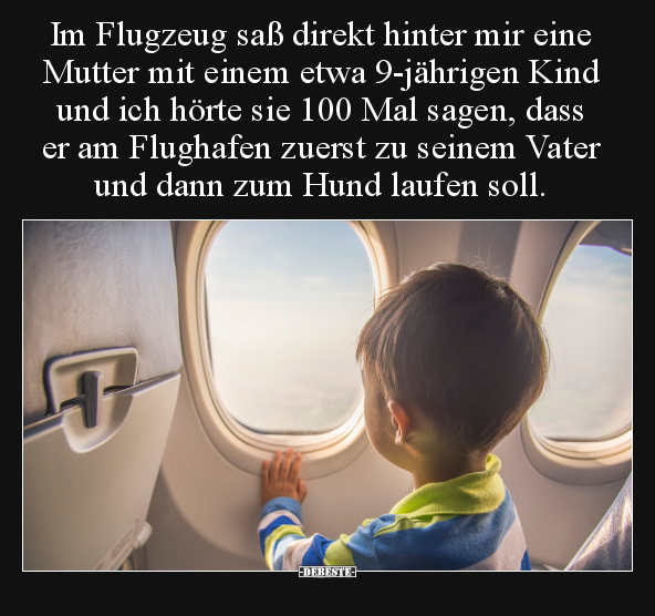 Im Flugzeug saß direkt hinter mir eine Mutter mit einem.. - Lustige Bilder | DEBESTE.de