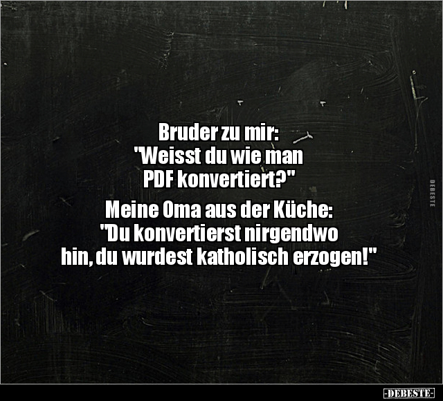 Bruder zu mir: "Weisst du wie man PDF.." - Lustige Bilder | DEBESTE.de