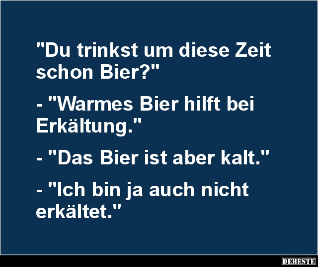 Du trinkst um diese Zeit schon Bier? - Lustige Bilder | DEBESTE.de