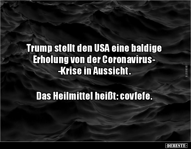 Trump stellt den USA eine baldige Erholung von der.. - Lustige Bilder | DEBESTE.de