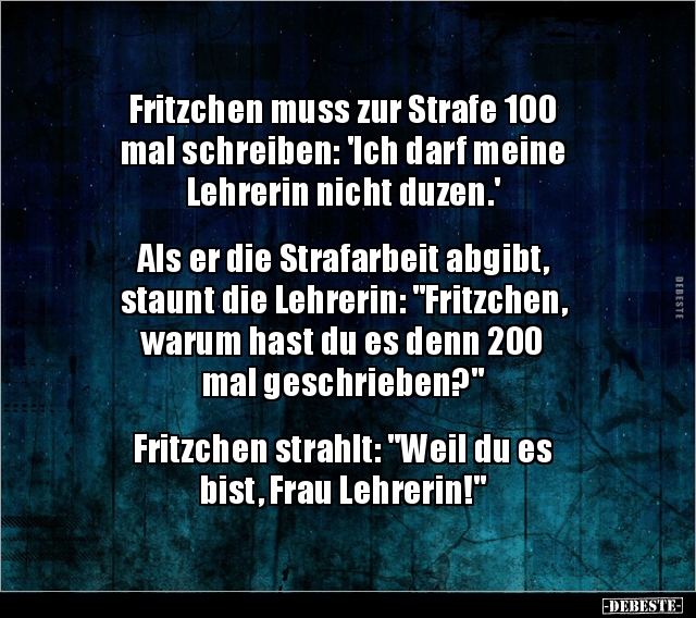 Fritzchen muss zur Strafe 100 mal schreiben.. - Lustige Bilder | DEBESTE.de