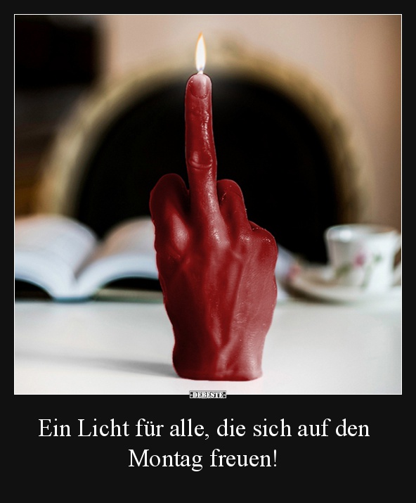 Ein Licht für alle, die sich auf den Montag freuen! - Lustige Bilder | DEBESTE.de