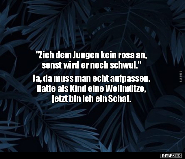 "Zieh dem Jungen kein rosa an, sonst wird er noch.." - Lustige Bilder | DEBESTE.de