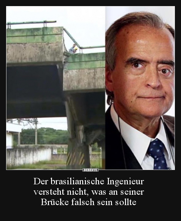 Der brasilianische Ingenieur versteht nicht, was an.. - Lustige Bilder | DEBESTE.de