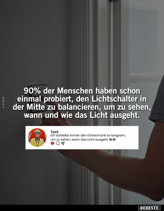 90% der Menschen haben schon einmal probiert, den.. - Lustige Bilder | DEBESTE.de