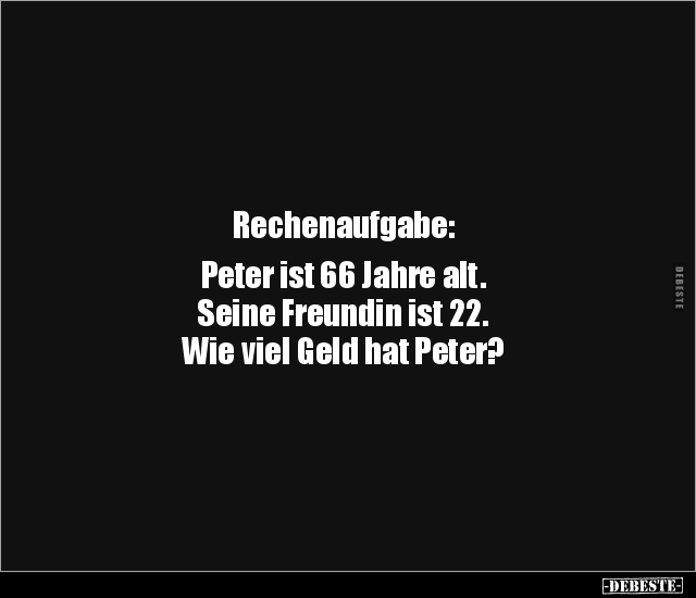 Rechenaufgabe: Peter ist 66 Jahre alt. Seine Freundin ist.. - Lustige Bilder | DEBESTE.de