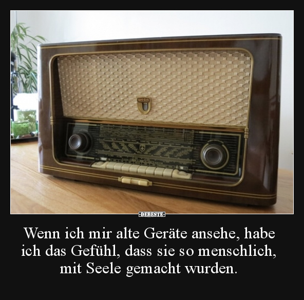 Wenn ich mir alte Geräte ansehe, habe ich das Gefühl, dass.. - Lustige Bilder | DEBESTE.de