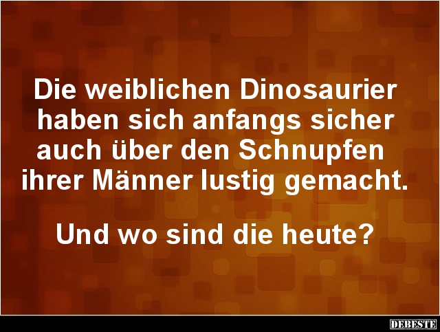 Die weiblichen Dinosaurier haben sich anfangs.. - Lustige Bilder | DEBESTE.de
