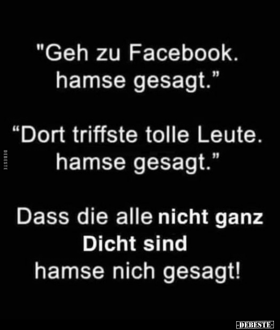 "Geh zu Facebook. hamse gesagt.".. - Lustige Bilder | DEBESTE.de