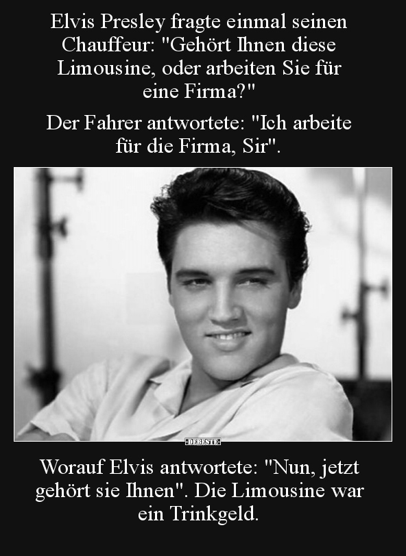 Elvis Presley fragte einmal seinen Chauffeur.. - Lustige Bilder | DEBESTE.de