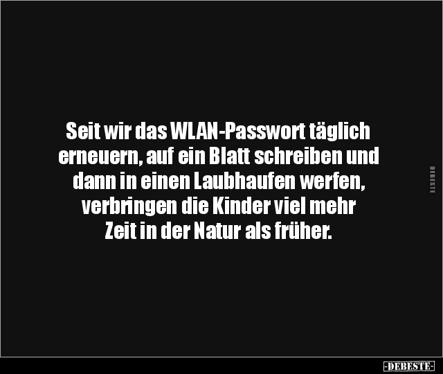 Seit wir das WLAN-Passwort täglich erneuern, auf ein Blatt.. - Lustige Bilder | DEBESTE.de