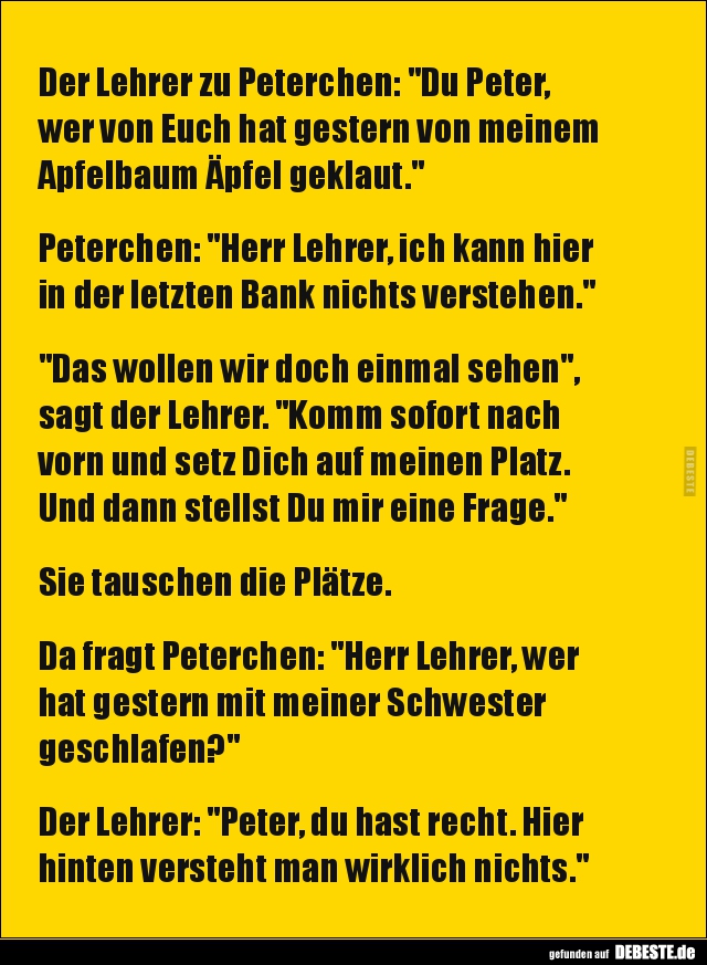Der Lehrer zu Peterchen: "Du Peter, wer von Euch hat.." - Lustige Bilder | DEBESTE.de