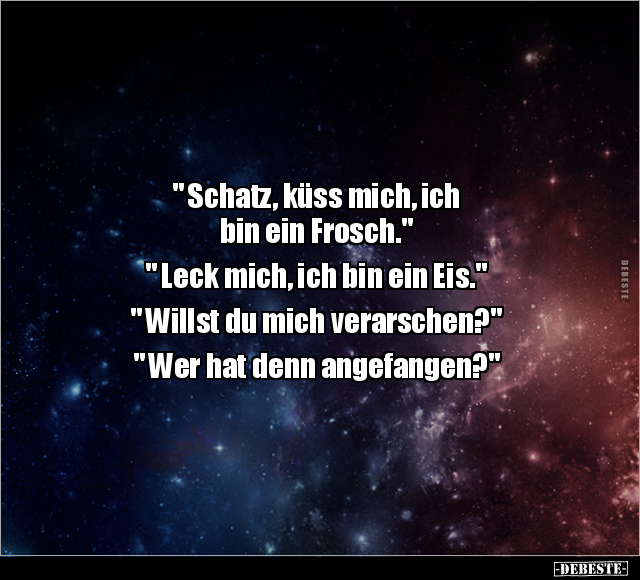 " Schatz, küss mich, ich bin ein Frosch." .. - Lustige Bilder | DEBESTE.de