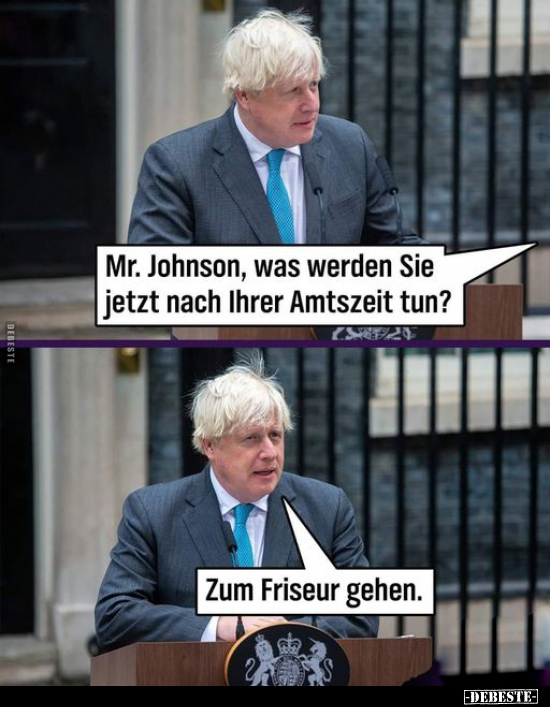 Mr. Johnson, was werden Sie jetzt nach Ihrer Amtszeit.. - Lustige Bilder | DEBESTE.de