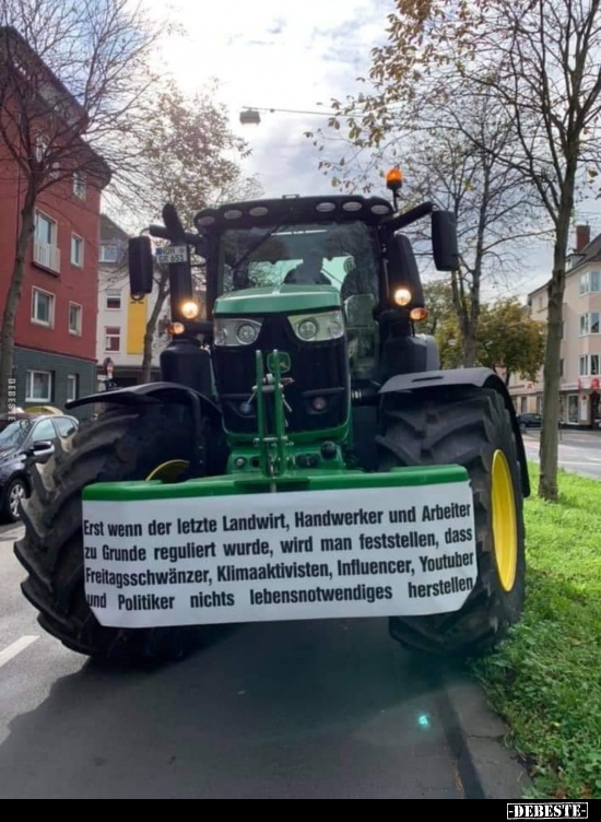 Erst wenn der letzte Landwirt, Handwerker und Arbeiter zu.. - Lustige Bilder | DEBESTE.de