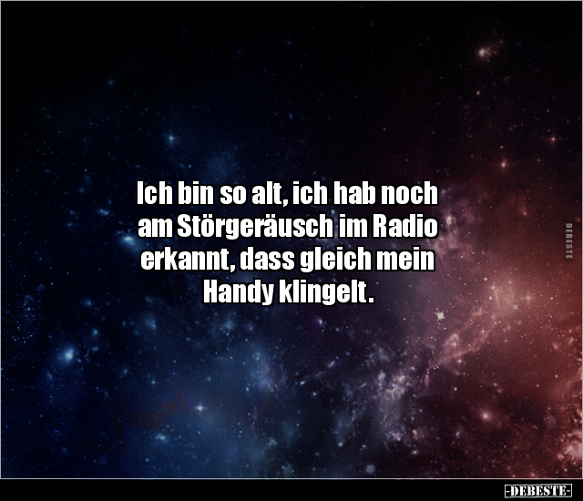 Ich bin so alt, ich hab noch am Störgeräusch im Radio.. - Lustige Bilder | DEBESTE.de
