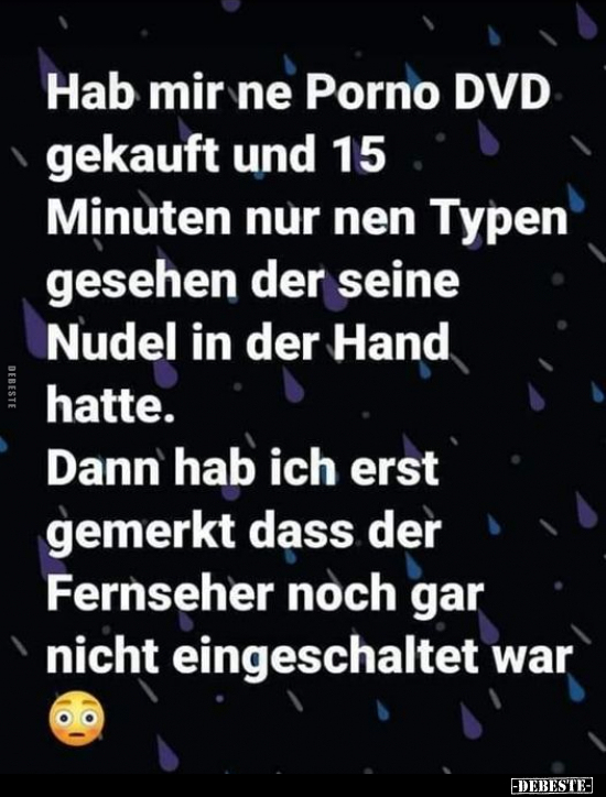 Hab mir ne Porno DVD gekauft und 15 Minuten nur nen Typen.. - Lustige Bilder | DEBESTE.de