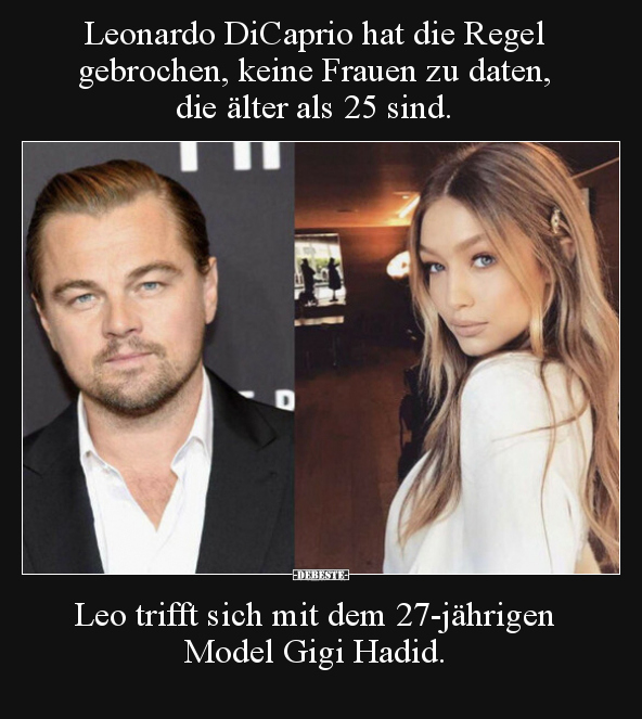 Leonardo DiCaprio hat die Regel gebrochen, keine Frauen zu.. - Lustige Bilder | DEBESTE.de