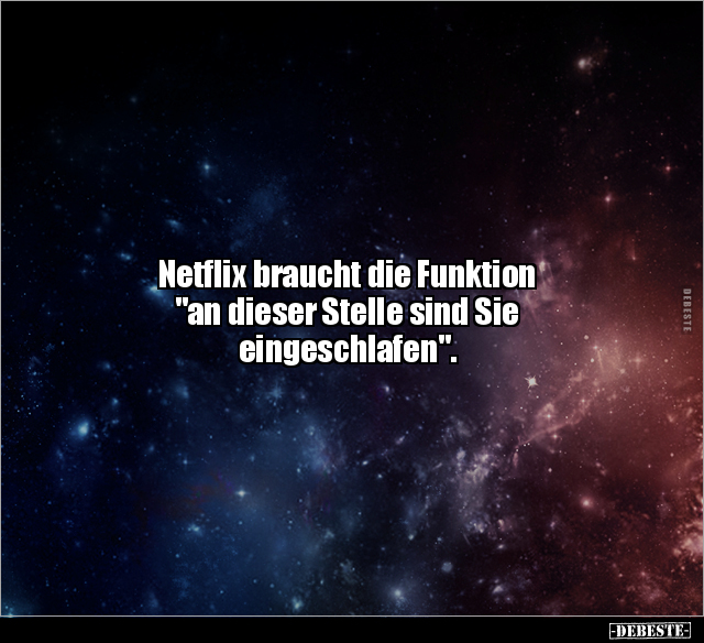 Netflix braucht die Funktion "an dieser Stelle sind Sie.." - Lustige Bilder | DEBESTE.de
