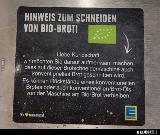 Hinweis zum Schneiden von Bio-Brot!.. - Lustige Bilder | DEBESTE.de