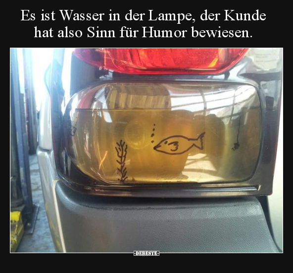 Es ist Wasser in der Lampe, der Kunde hat also Sinn für.. - Lustige Bilder | DEBESTE.de