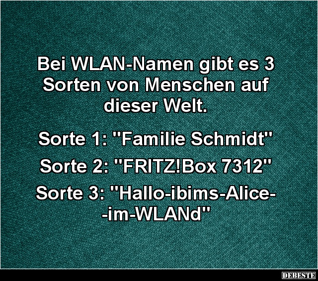 Bei WLAN-Namen gibt es 3 Sorten von Menschen.. - Lustige Bilder | DEBESTE.de