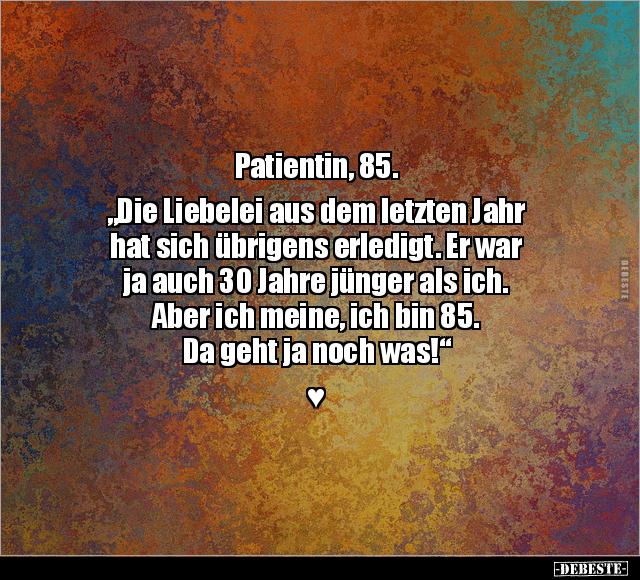 Patientin, 85. "Die Liebelei aus dem letzten Jahr.." - Lustige Bilder | DEBESTE.de